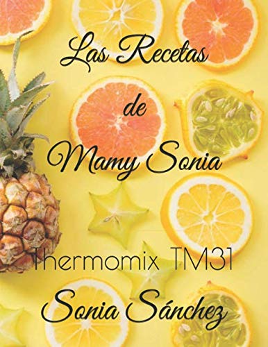 Las Recetas de Mamy Sonia: Thermomix TM31