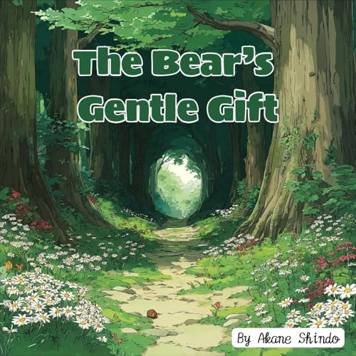 The Bear’s Gentle Gift (Little Life Lessons Book 5)