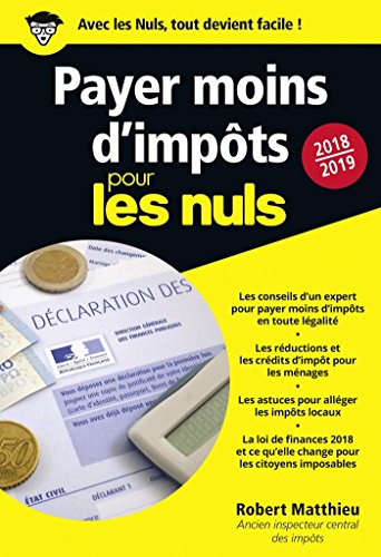 Télécharger Payer moins d'impôts 2018-2019 pour les Nuls, poche (Poche pour les nuls) Francais PDF
