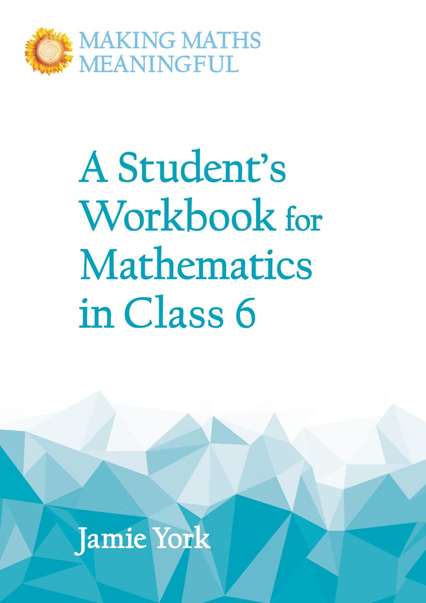 A Student's Workbook for Mathematics in Class 6 (Making Maths Meaningful)