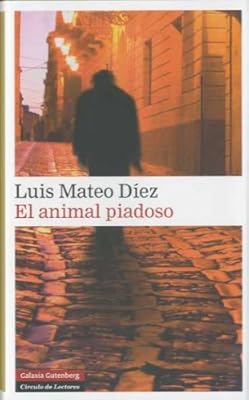 Galaxia Gutenberg, S.L. El animal piadoso (Narrativa)