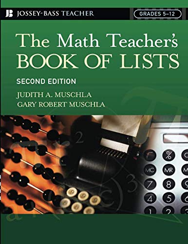The Math Teacher's Book Of Lists: 52 (J-B Ed: Book of Lists)