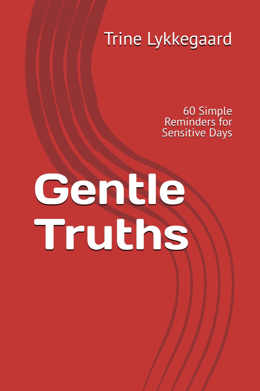Gentle Truths: 60 Simple Reminders for Sensitive Days