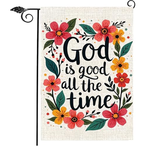 God Is Good All The Time Christian Garden Flag Garden Flag 12 x 18 inch Double Sided Outside decorations Spring Flower Small Garden Flags For Outdoor Yard Lawn