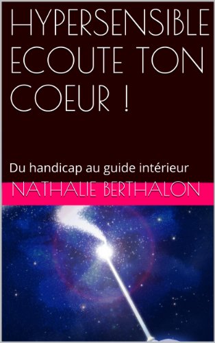 Télécharger HYPERSENSIBLE ECOUTE TON COEUR ! Livre eBook France