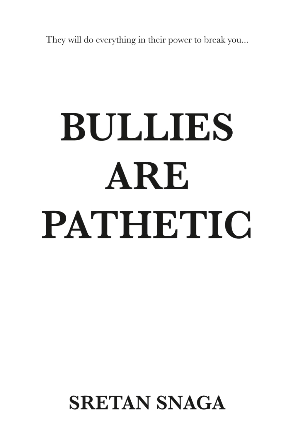 BULLIES ARE PATHETIC