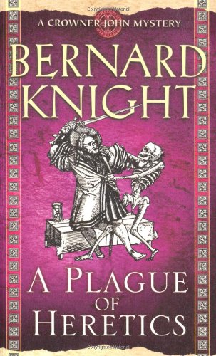 A Plague of Heretics (A Crowner John Mystery)