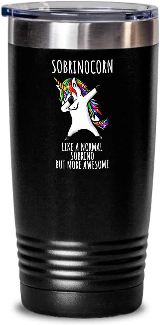 Sobrinocorn Tumbler Funny Unicorn Sobrino Gift Dab Cute Birthday Present Dabbing Gag Like A Normal More Awesome Quote Insulated Cup With Lid Black 20 Oz