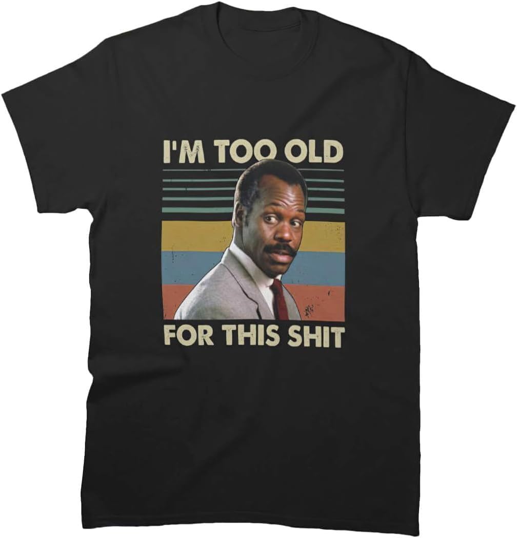 Unisex Shirt I'm Graphic Too Merch Old Cool for Tee This Birthday Vintage Danny Glover Lethal Weapon T Shirts(Large)