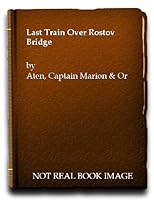 Last Train Over Rostov Bridge B001Q8ZQOU Book Cover