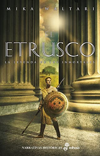 El etrusco: La leyenda de los inmortales (Spanish Edition)