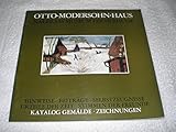 fischerhude cafe im rilke-haus  Otto Modersohn-Haus Nachlass-Museum Fischerhude. Otto Modersohn 1865-1943. Stimmen der Freunde Selbstzeugnisse Urteile der Zeit. Beiträge Hinweise zur Eröffnung eines Museums. [Mit Beilage] [Kunstkatalog].