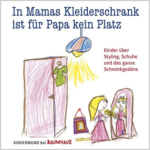In Mamas Kleiderschrank ist für Papa kein Platz: Kinder über Styling, Schuhe und das ganze Schmink In Mamas Kleiderschrank ist für Papa kein Platz: Kinder über Styling, Schuhe und das ganze Schmink
