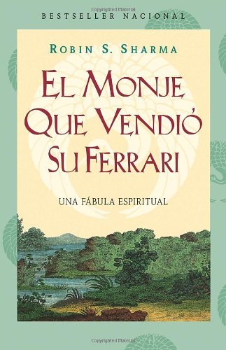 El monje que vendio su Ferarri: Una fabula espiritual (Vintage Espanol) (Spanish Edition) [Paperback] [2010] (Author) Robin S. Sharma