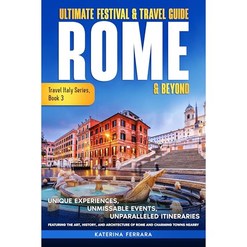 Ultimate Festival &amp;amp; Travel Guide Rome &amp;amp; Beyond by Katerina Ferrara episode artwork