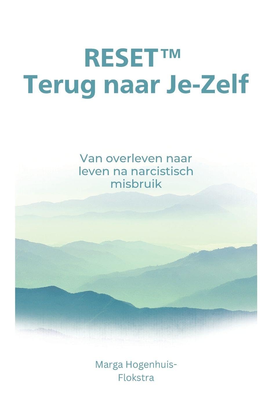 RESET Terug naar Je-Zelf: Van overleven naar leven na narcistisch misbruik