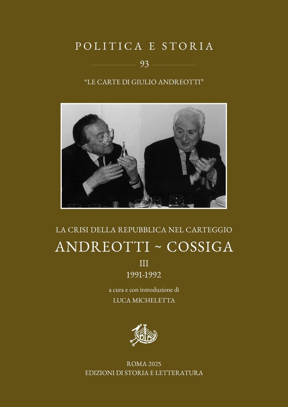 La Crisi Della Repubblica Nel Carteggio Andreotti-Cossiga. 1991-1992. In Appendice Le Lettere 1992-2010 (Vol. 3) - 4