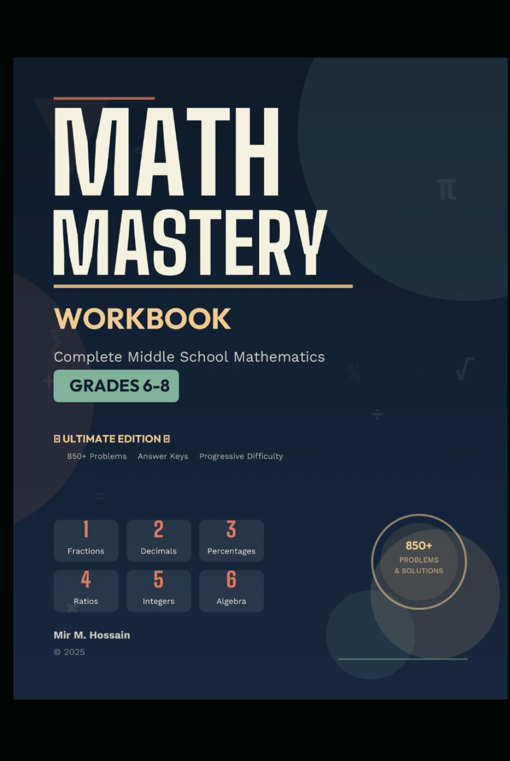 Math Mastery Workbook: Complete Middle School Mathematics Grades 6-8