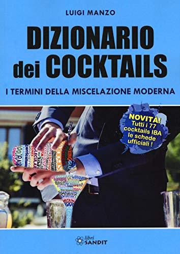 Dizionario dei cocktails. I termini della miscelazione modern