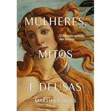 Capa do livro Mulheres, Mitos e Deusas: O feminino através dos tempos