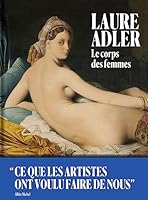 Le Corps des femmes: Ce que les artistes ont voulu faire de nous 2226455973 Book Cover