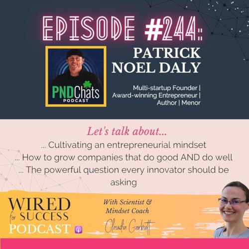 The Entrepreneur's Paradox: How to Scale Without Losing Your Soul with Patrick Noel Daly | Episode 244