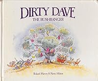 Dirty Dave the Bushranger 0531058611 Book Cover