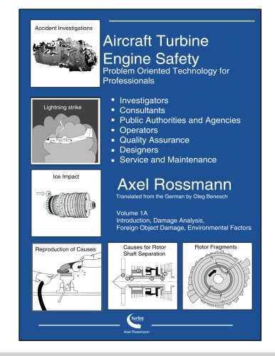 Aircraft Turbine Engine Safety Volume 1A: Problem Oriented Technology for Professionals