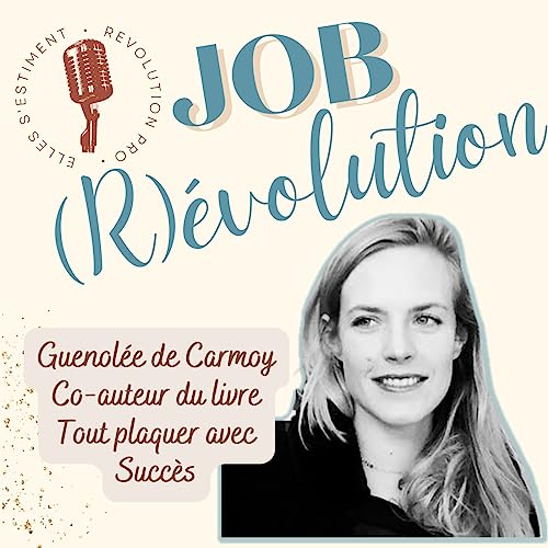 29. Quelles sont les &eacute;tapes d'une transition professionnelle ? avec Guenol&eacute;e de Carmoy autrice de Tout plaquer avec succ&egrave;s