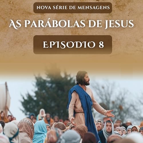 Epis&oacute;dio 8 - Extraindo o Bom do Ruim: A Par&aacute;bola do Juiz Injusto