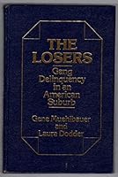 The losers: Gang delinquency in an American suburb 0030603137 Book Cover