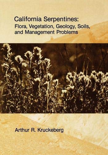 California Serpentines: Flora, Vegetation, Geology, Soils, and Management Problems (Volume 78) (UC Publications in Botany)
