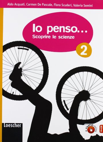  Io penso... Scoprire le scienze. Per la Scuola media. Con espansione online (Vol. 2)