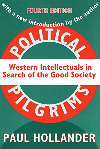 Political Pilgrims: Western Intellectuals in Search of the Good Society      4th Edition, Kindle Edition