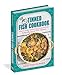 The Tinned Fish Cookbook: Easy-to-Make Meals from Ocean to Plate―Sustainably Canned, 100% Delicious