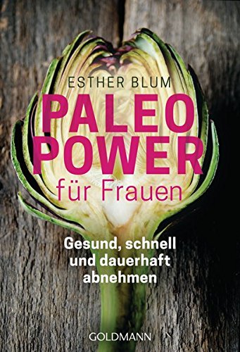 Paleo-Power für Frauen: Gesund, schnell und dauerhaft abnehmen (German Edition)