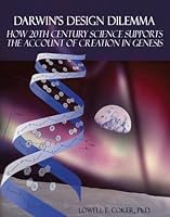Darwin's Design Dilemma: How 20th Century Science Supports the Account of Creation in Genesis 1419602535 Book Cover