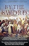 By the Sword: A HWA Short Story Collection
