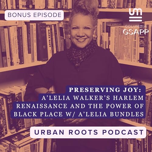 『Preserving Joy & Place: A’Lelia Walker’s Harlem Renaissance and the Power of Blackness w/ A’Lelia Bundles』のカバーアート