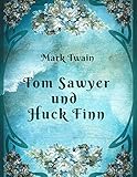  Mark Twain - Tom Sawyer und Huck Finn