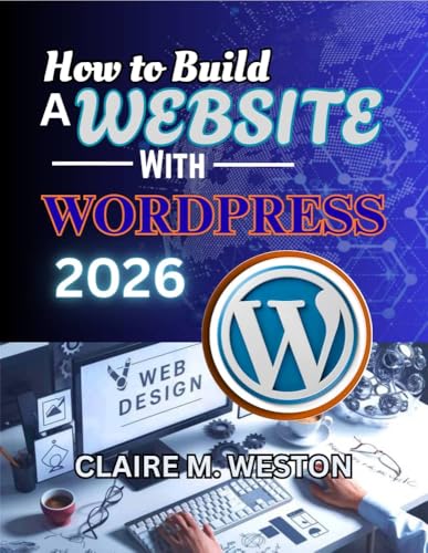 How to Build a Website with WordPress 2026: The Ultimate Beginner’s Blueprint to Create a Professional Site in Under 60 Minutes