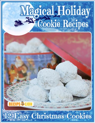 Magical Holiday Cookie Recipes: 12 Easy Christmas Cookies by [Prime Publishing]