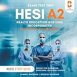 Cover of HESI A2 Exam Test Prep Health Education Systems Incorporated Admission Assessment - Audio Study Guide