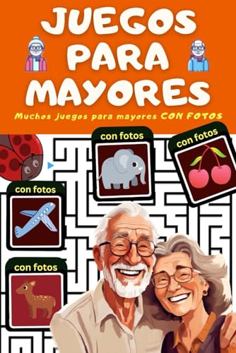 Juegos y Actividades para Personas mayores con Alzheimer o Demencia senil – Cuaderno o Libro de Actividades para Adultos Enfermos de Alzheimer