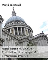 Music During the English Restoration: Philosophy and Performance Practice 1936512866 Book Cover