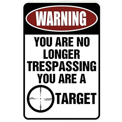 Custom Kraze WARNING You are no longer Trespassing - You are a TARGET – Funny Metal Sign for your garage, man cave, yard or wall. Cover