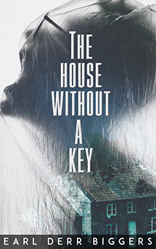 The House Without a Key: A Charlie Chan Mystery (Charlie Chan Mysteries) Oct 3, 2017 (English Edition)