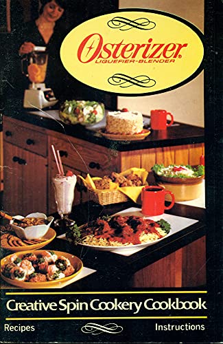 CREATIVE SPIN COOKERY COOKBOOK for Osterizer Liquifier Blend