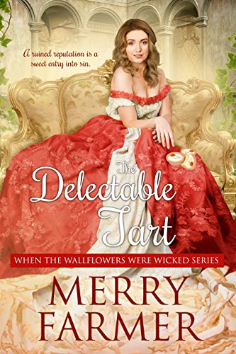 The Delectable Tart (When the Wallflowers were Wicked Book 3)