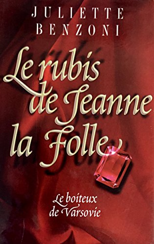 Le rubis de Jeanne la Folle (Le boiteux de Varsovie.)